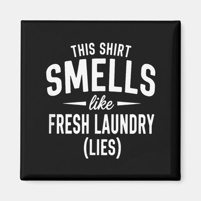 Aimant Smells Like Clean Laundry Lies Funny Sarcastic Quo (Devant)