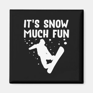Aimant Snowboard C'est la neige beaucoup de plaisir - Sno