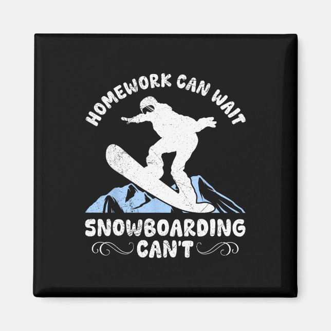 Aimant Snowboard Homework peut attendre Snowboardeur Enfa (Devant)