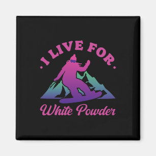 Aimant Snowboard I Live For White Powder 90s 80s Snowb