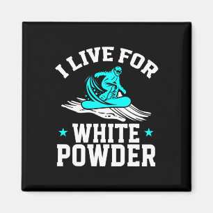 Aimant Snowboard Snowboard I Live For White Powder Sno