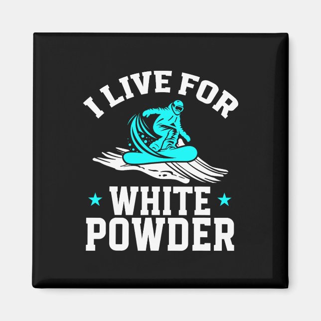 Aimant Snowboard Snowboard I Live For White Powder Sno (Devant)