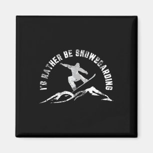 Aimant Snowboarder Je Préférerais Être Snowboard