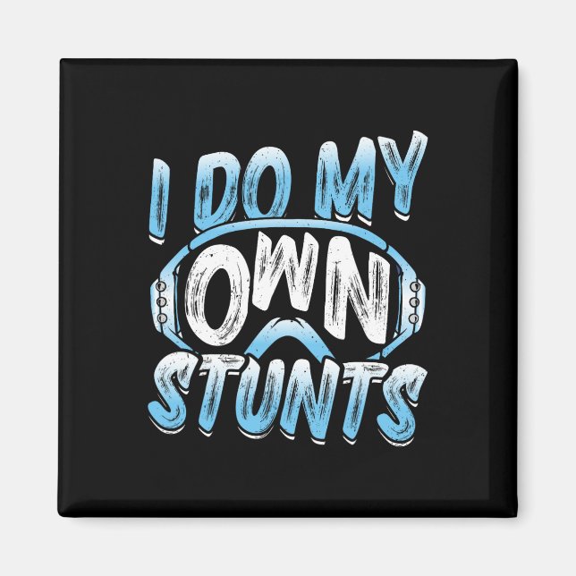 Aimant Snowboardeur Je Fais Mes Propres Stunts Snowboard  (Devant)