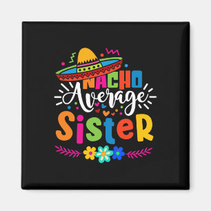 Aimant Sœur moyenne nacho Cinco De Mayo Fête mexicaine