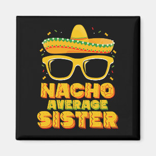 Aimant Sœur pas moyenne Nacho Cinco De Mayo famille appar
