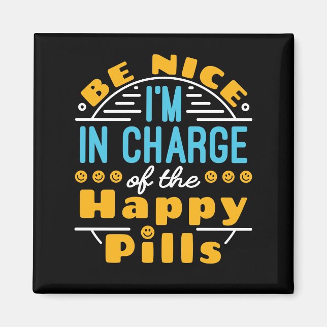 Aimant Sois gentil Je suis responsable de Happy Pills Pha (Devant)