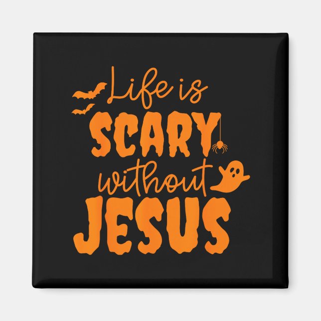 Aimant Soky Life Is Y Without Jesus Christian Halloween  (Devant)