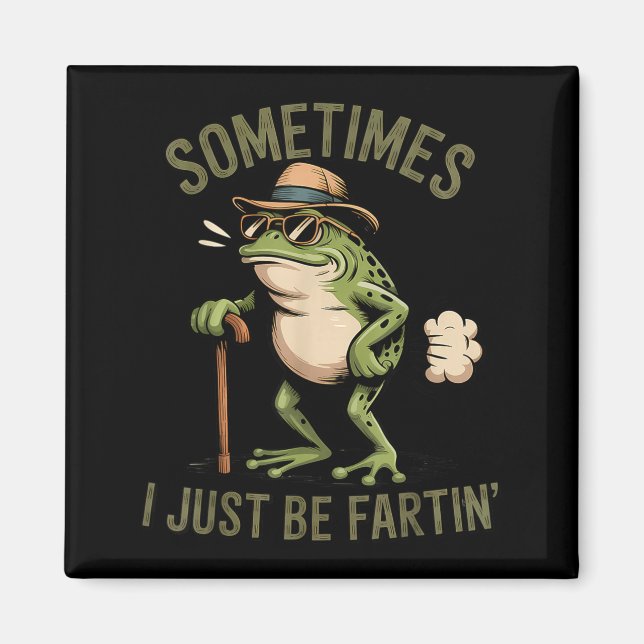 Aimant Sometimes I Just Be Fartin' Funny Frog Farting  (Devant)