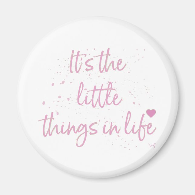 Aimant Son-the-little-Things-in-Life-quote-rose (Devant)