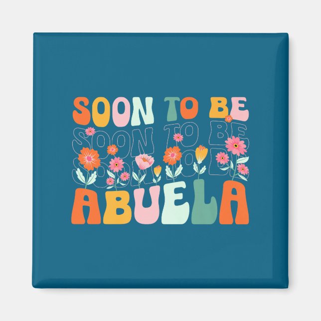 Aimant Soon To Be Abuela Est 2025 New Abuela Pregnancy An (Devant)