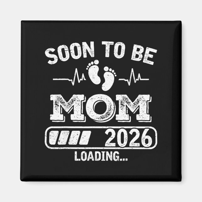 Aimant Soon To Be Mom 2026 Loading Funny Pregnancy Announ (Devant)