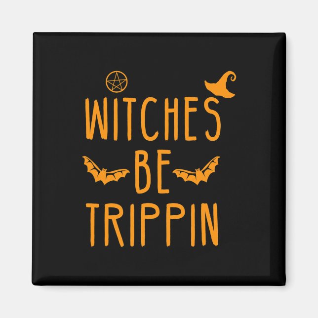 Aimant Sorcières Trippin Halloween Hilarious (Devant)