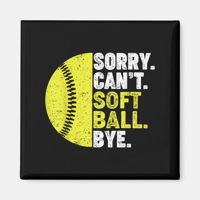 Aimant Sorry Can't Softball Bye Adult Humor Saying Girls  (Devant)