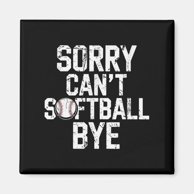Aimant Sorry Can't Softball Bye Softball Player Girls  (Devant)