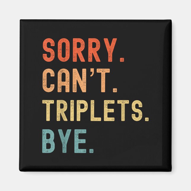 Aimant Sorry Cant Triplets Bye Busy Tired Parents Toddler (Devant)