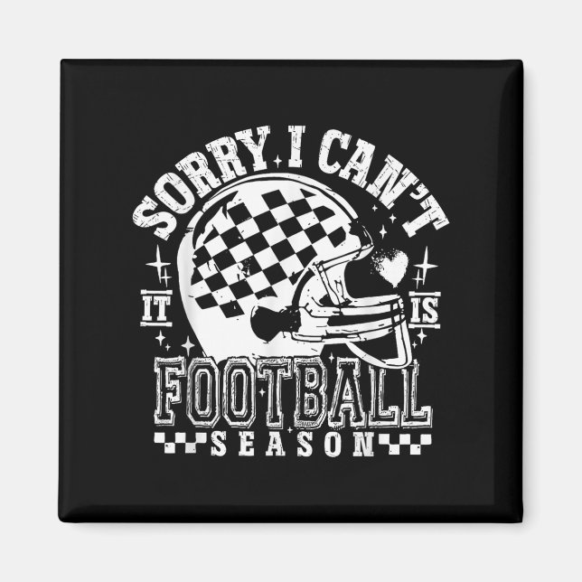 Aimant Sorry I Can't Football Season American Football Ga (Devant)