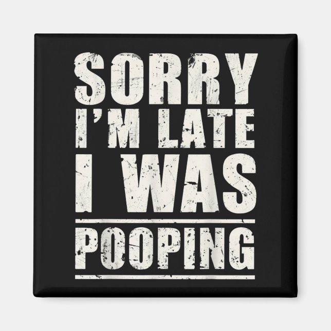 Aimant Sorry I'm Late I Was Ong  (Devant)