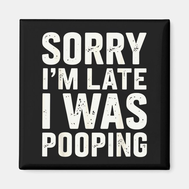 Aimant Sorry I'm Late I Was Ong  (Devant)