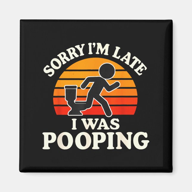 Aimant Sorry I'm Late I Was Ong Sarcasm Joke Meme  (Devant)