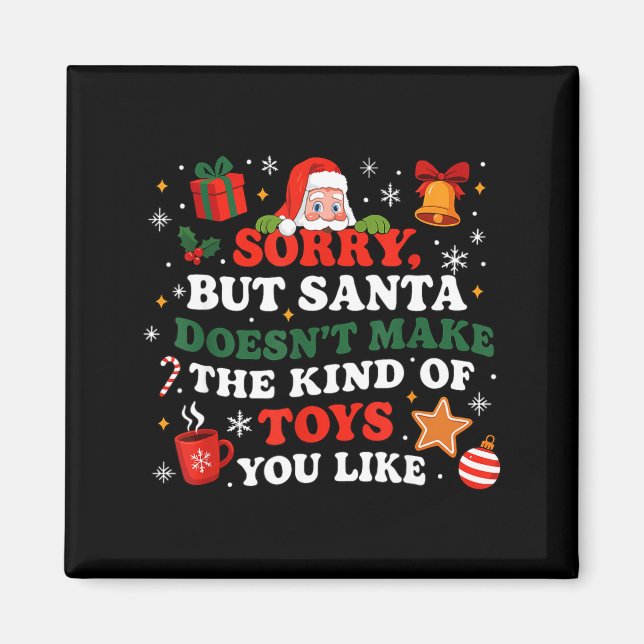 Aimant Sorry Santa Doesn’t Make The Toys You Like Funny Q (Devant)