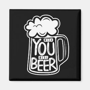 Aimant Souhaitez Que Vous Étiez Typographie De La Bière
