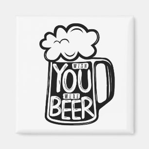 Aimant Souhaitez Que Vous Étiez Typographie De La Bière