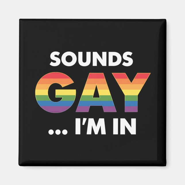 Aimant Sounds Gay Je suis Rainbow LGBTQ Pride (Devant)