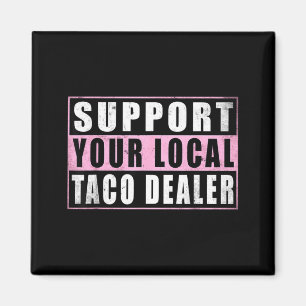 Aimant Soutenez le vendeur de tacos local tacos drôles de