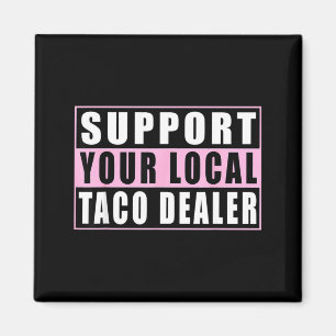 Aimant Soutenez le vendeur de tacos local tacos drôles no