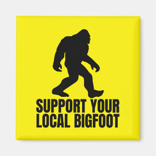 Aimant Soutenez votre Bigfoot local Funny Bigfoot Lover