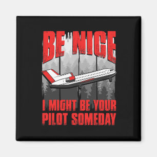 Aimant Soyez Bien Je Pourrais Être Votre Pilote Un Jour