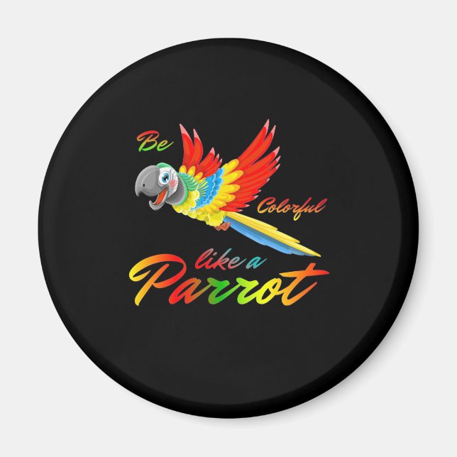 Aimant Soyez Coloré Comme Un Perroquet (Devant)