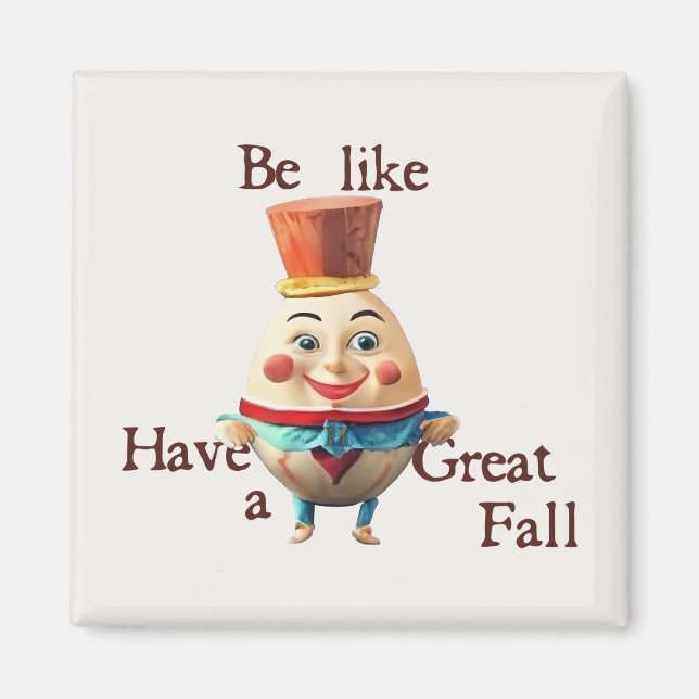 Aimant Soyez comme Humpty (Devant)