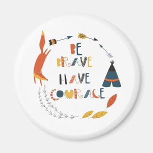 Aimant Soyez courageux Ayez Courage Fox