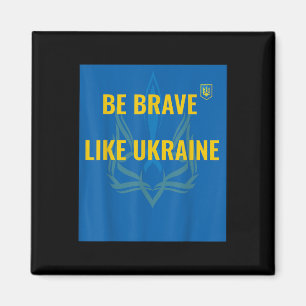 Aimant Soyez Courageux Comme L'Ukraine - Arrêtez La Guerr