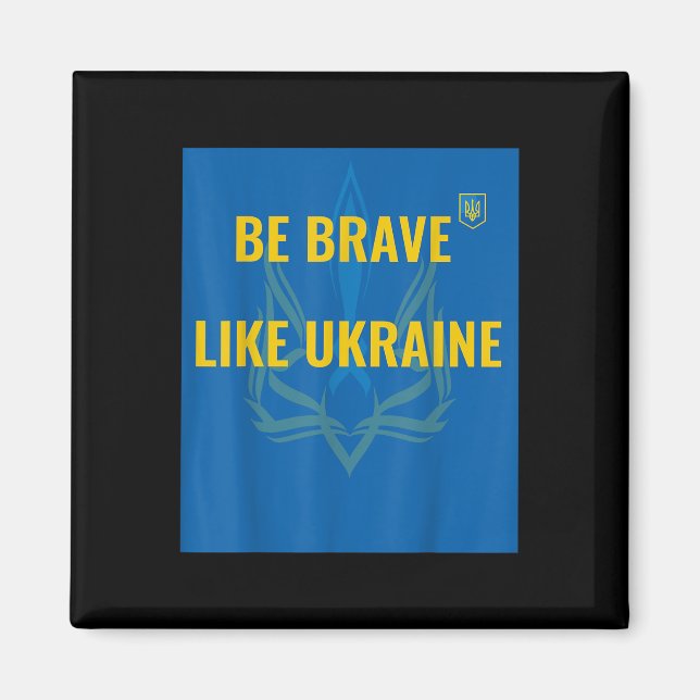 Aimant Soyez Courageux Comme L'Ukraine - Arrêtez La Guerr (Devant)