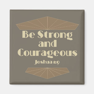 Aimant Soyez fort et courageux Joshua 1:9
