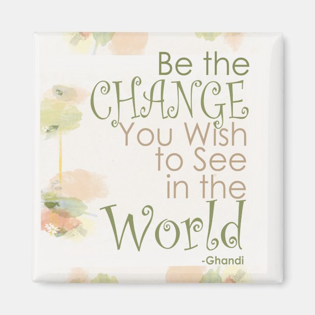Aimant Soyez la citation de Change Ghandi (Devant)