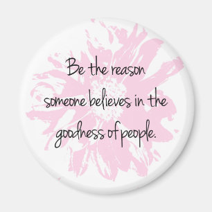 Aimant Soyez la raison Croyez en la bonté des gens