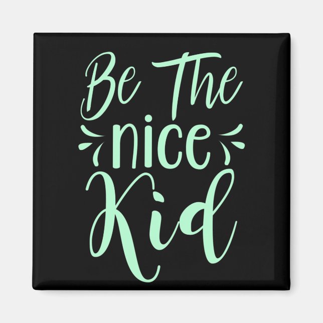 Aimant Soyez le bon enfant message positif dans Mint Gree (Devant)
