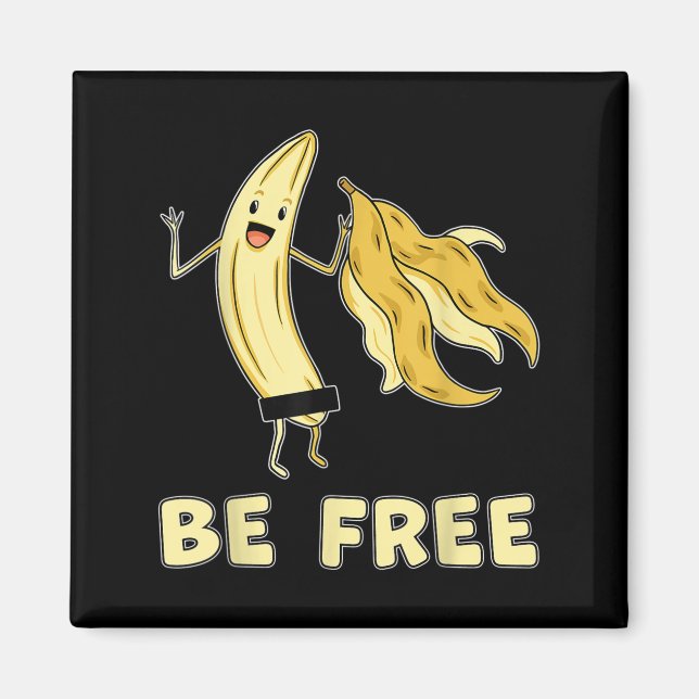 Aimant Soyez Libre Funny Banana Graphique Fruit Lover Lib (Devant)