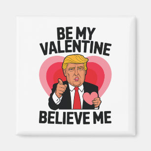 Aimant Soyez ma Saint-Valentin Croyez-moi Coeur drôle Tru