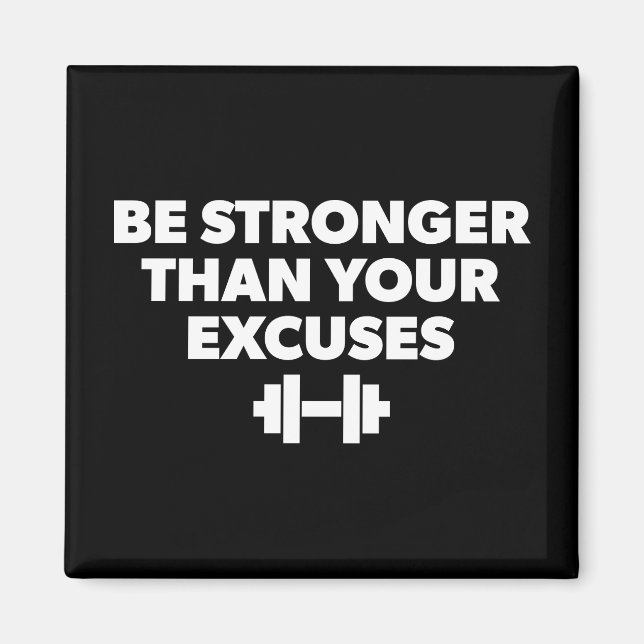 Aimant Soyez Plus Forte Que Vos Excuses - Motivation De L (Devant)