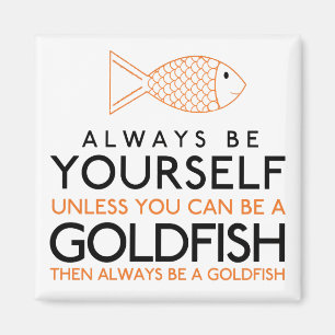 Aimant Soyez Toujours Vous-Même À Moins Que Vous Ne Puiss