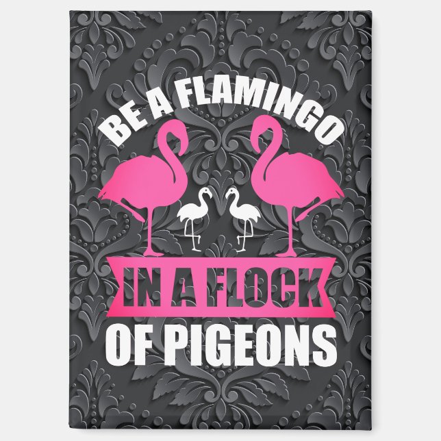 Aimant Soyez Un Flamant Rose Dans Un Banc De Pigeons (Recto)