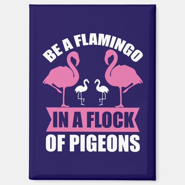Aimant Soyez Un Flamant Rose Dans Un Troupeau De Pigeons (Recto)