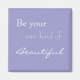 Aimant Soyez votre propre espèce de beauté