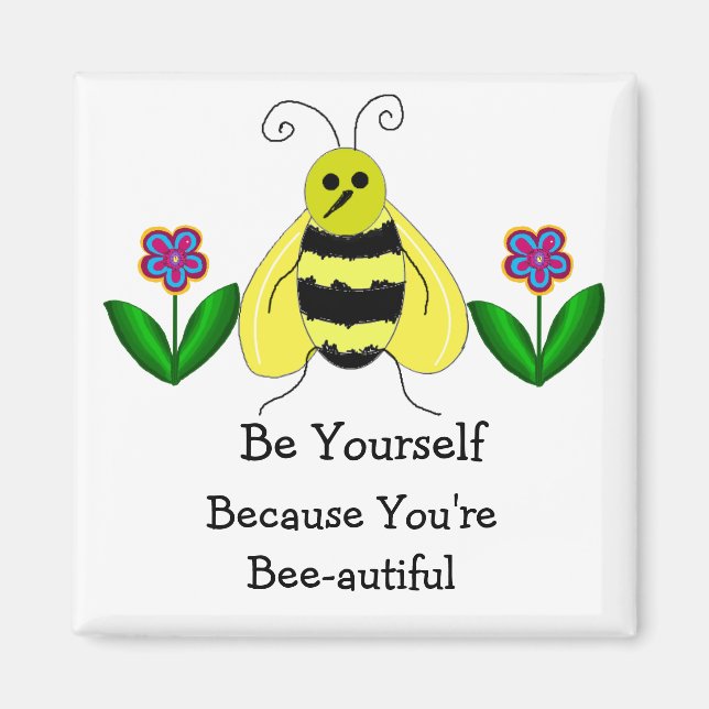 Aimant Soyez vous-même - Vous êtes Abeille-autifique (Devant)