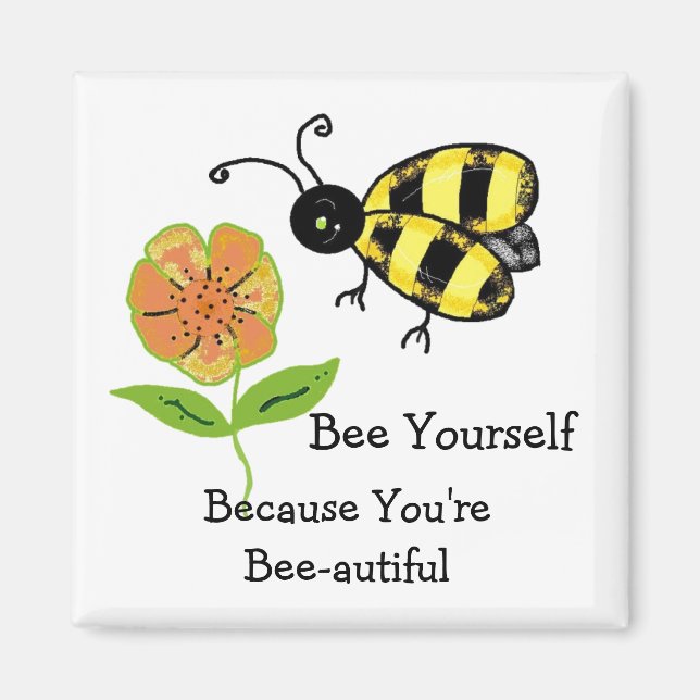 Aimant Soyez vous-même - Vous êtes Abeille-autifique (Devant)